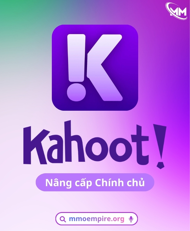 Nâng Cấp Tài Khoản Kahoot Chính chủ